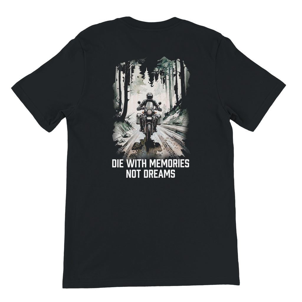 Die With Memories Not Dreams — off-bike adventure-rider tee by ADVTEES