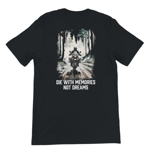 Die With Memories Not Dreams — off-bike adventure-rider tee by ADVTEES