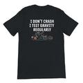 I Don't Crash, I Test Gravity Regularly — off-bike adventure-rider tee by ADVTEES