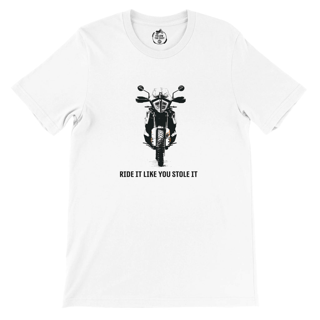 Ride It Like You Stole It. KTM — off-bike adventure-rider tee by ADVTEES