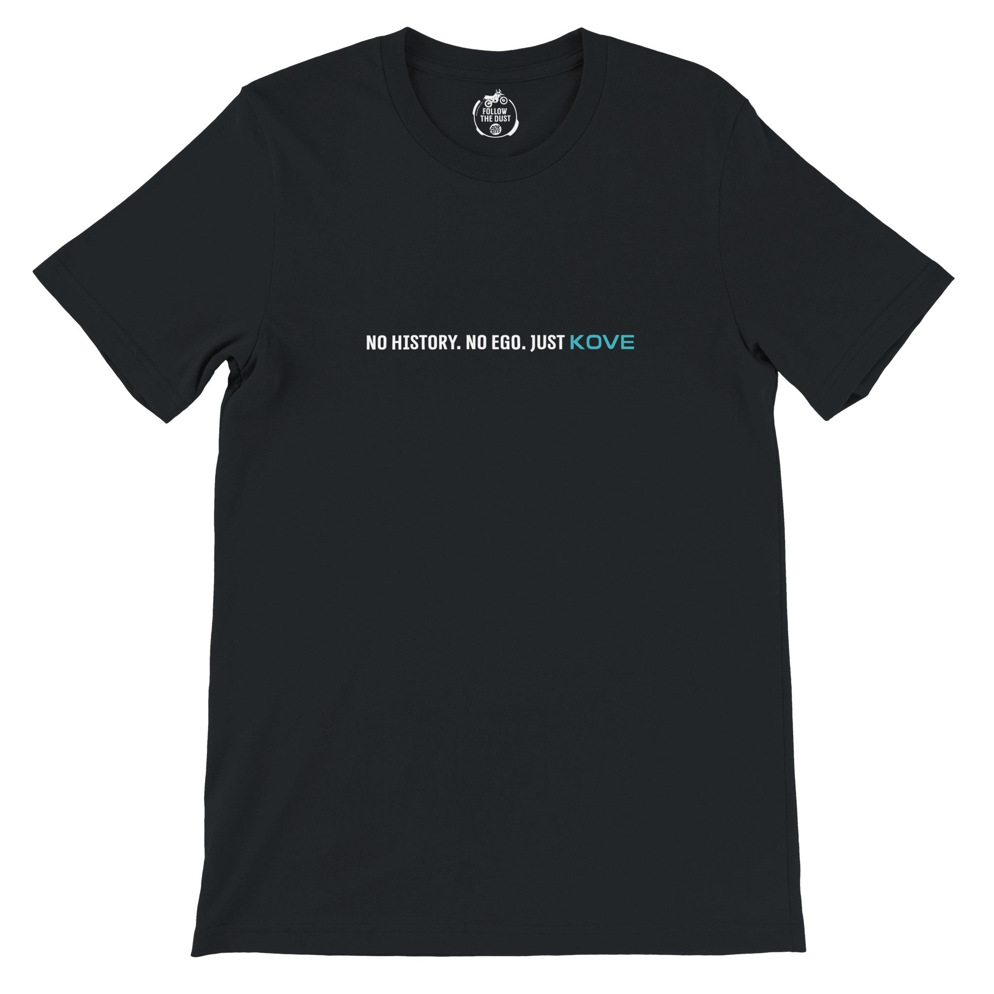 No History. No Ego. Just KOVE — off-bike adventure-rider tee by ADVTEES