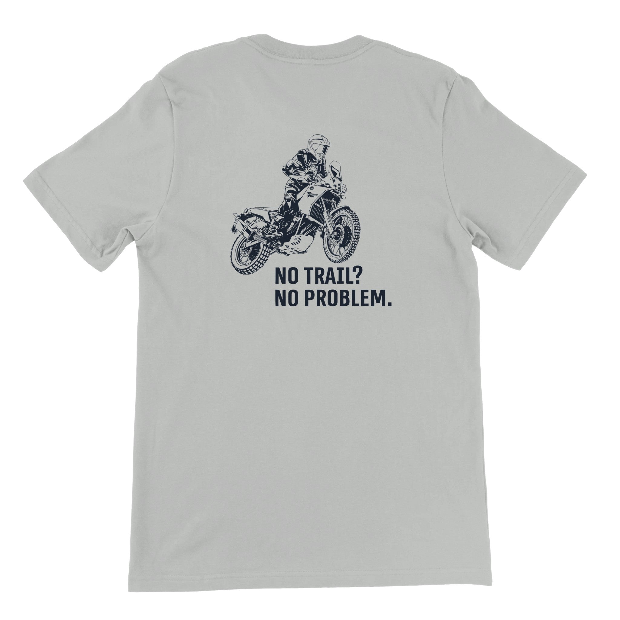 Yamaha Tenere 700 t-shirt, No Trail No Problem, off-bike adventure-rider tee by ADVTEES